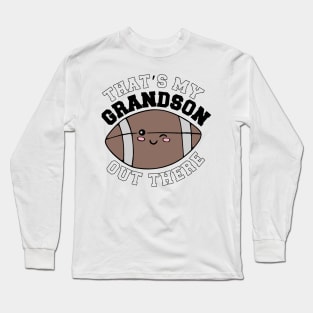 That's My Grandson Out There Long Sleeve T-Shirt